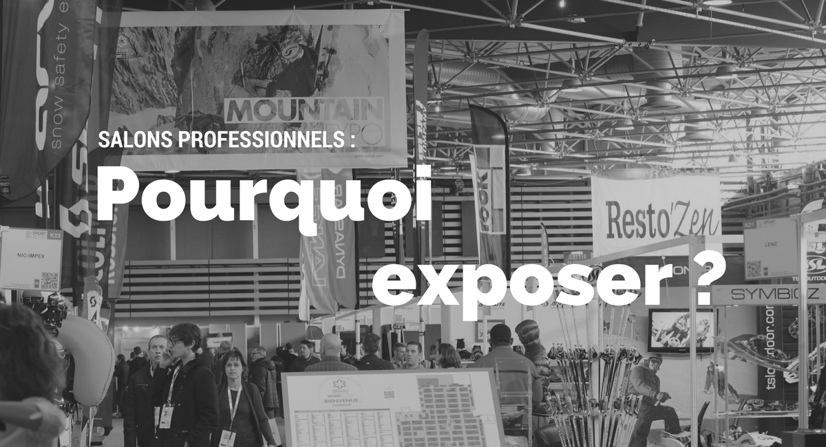 Pourquoi participer à un salon professionnel ?